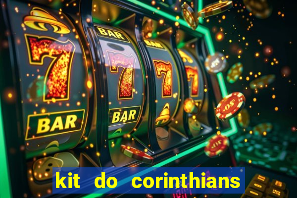 kit do corinthians dls 22